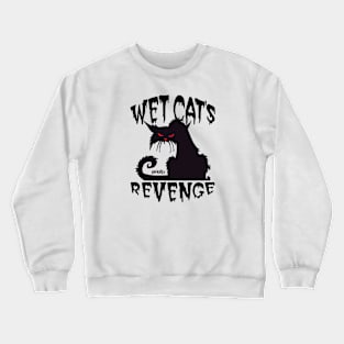 Wet Cat's Revenge 1 Crewneck Sweatshirt